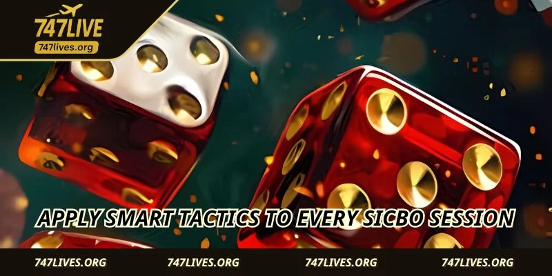 Apply smart tactics to every Sicbo session