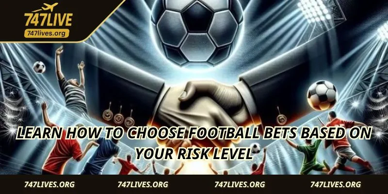 Learn how to choose football bets based on your risk level