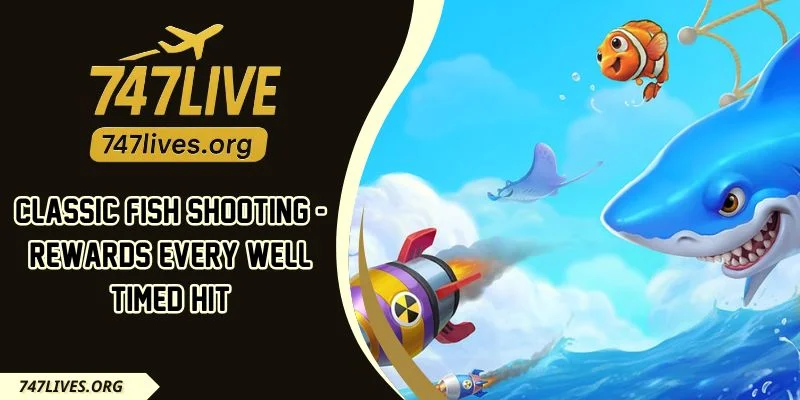 Classic Fish Shooting - Rewards Every Well Timed Hit