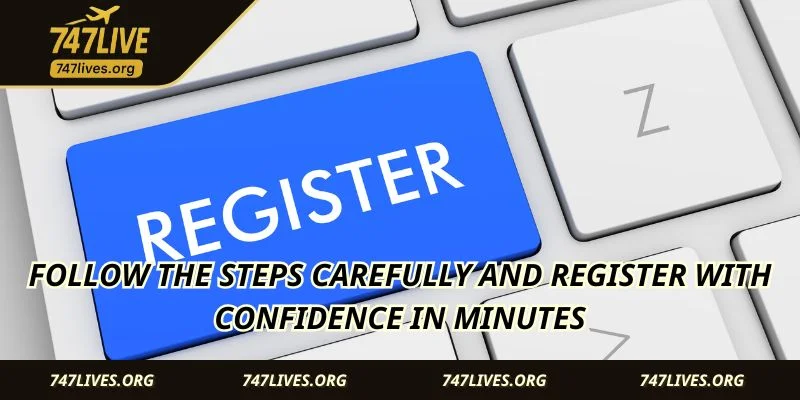 Follow the steps carefully and register with confidence in minutes