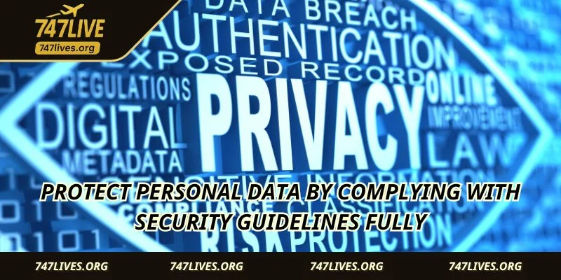 Protect personal data by complying with security guidelines fully