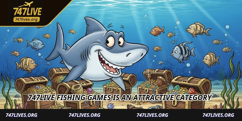 747live Fishing Games - Exciting Reward Hunting Online