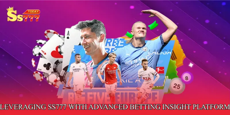 Leveraging SS777 with Advanced Betting Insight Platform