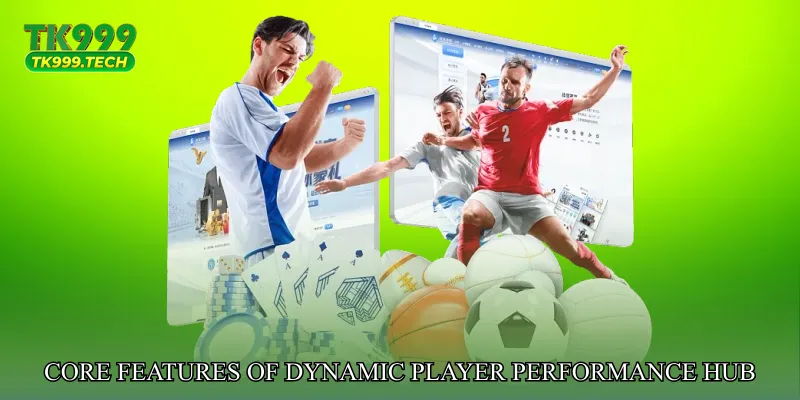 Core Features of Dynamic Player Performance Hub