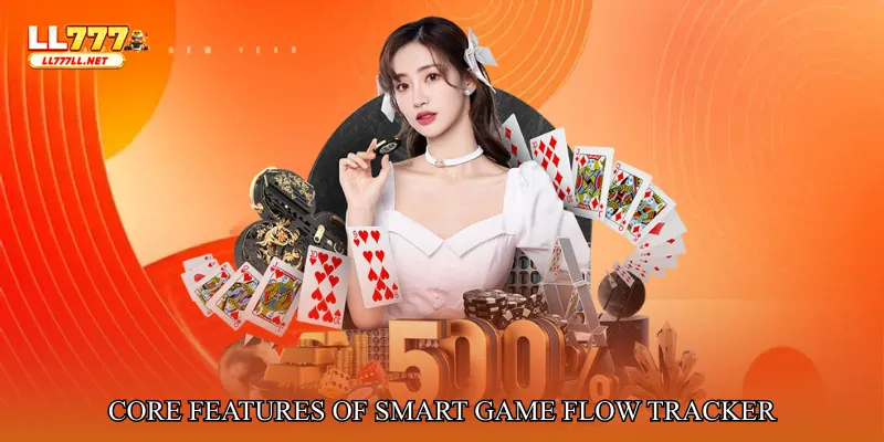 Core Features of Smart Game Flow Tracker