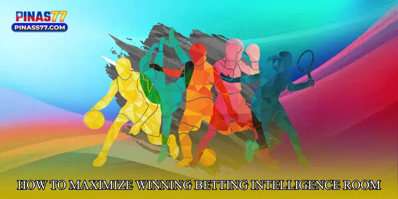 How to Maximize Winning Betting Intelligence Room