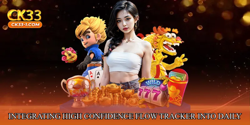 Integrating High Confidence Flow Tracker into Daily Gameplay