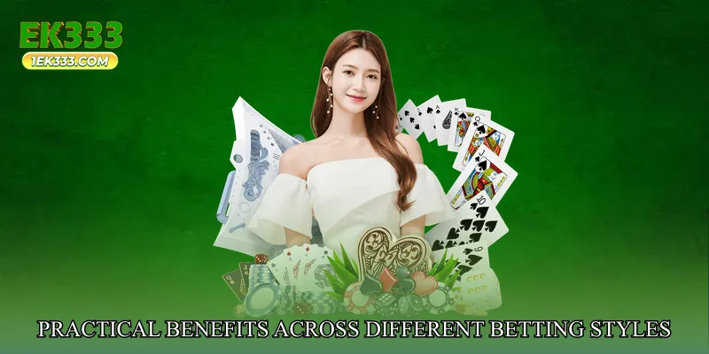 Practical Benefits Across Different Betting Styles