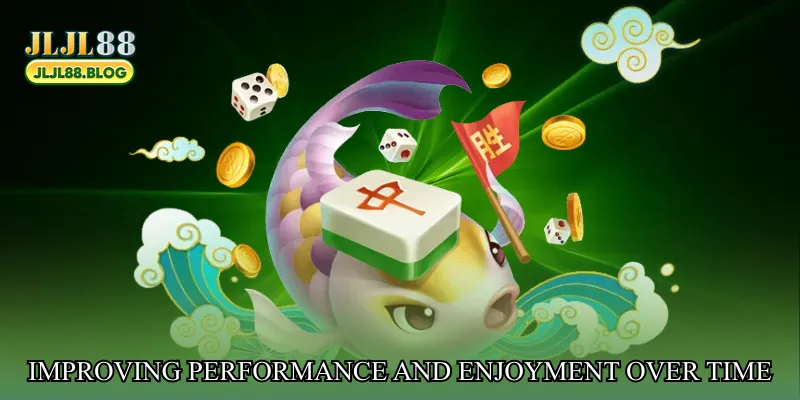 Improving performance and enjoyment over time