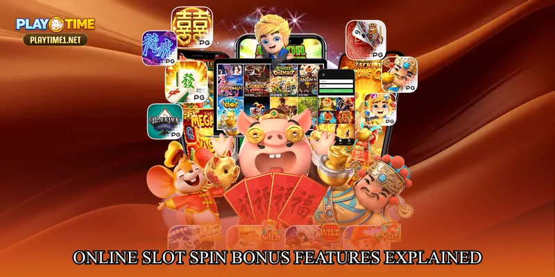 Online slot spin bonus features explained