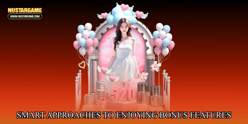 Smart approaches to enjoying bonus features responsibly
