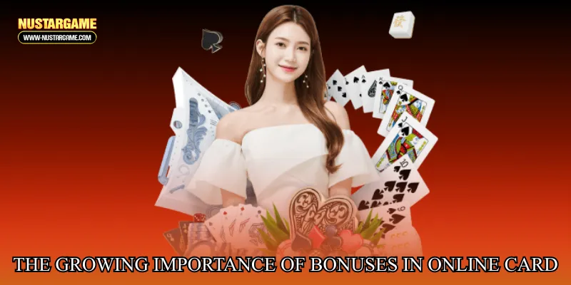 The growing importance of bonuses in online card entertainment
