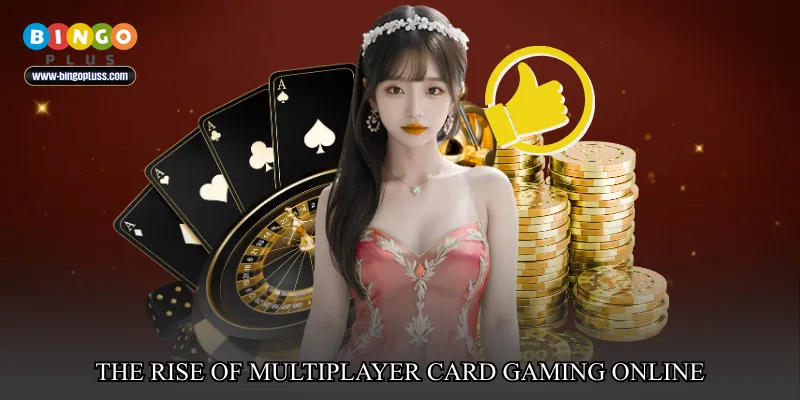The Rise of Multiplayer Card Gaming Online