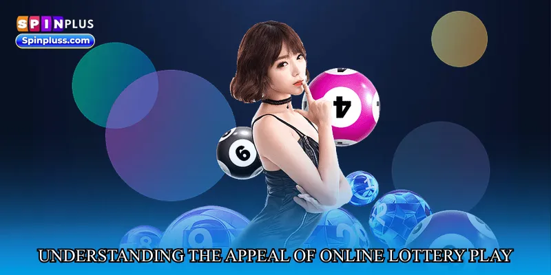 Understanding the Appeal of Online Lottery Play