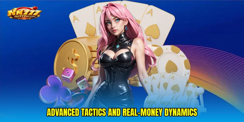 Advanced tactics and real-money dynamics