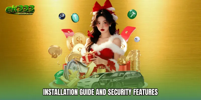 Installation guide and security features