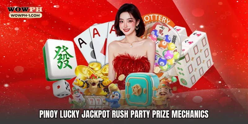 Pinoy Lucky Jackpot Rush Party Prize Mechanics