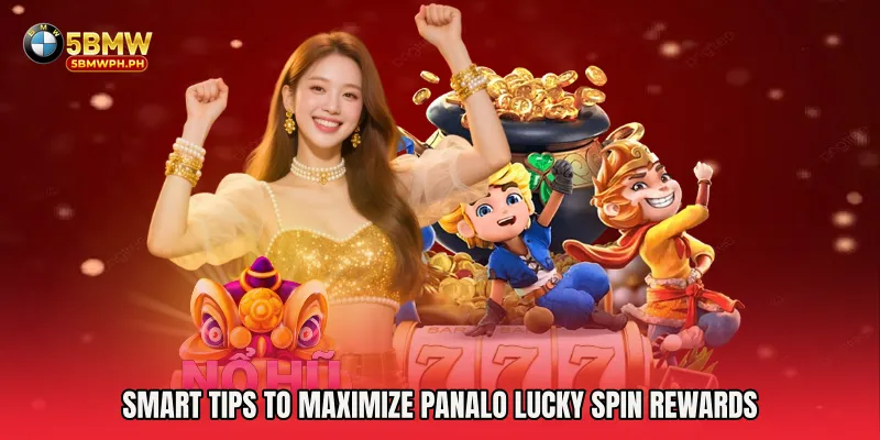 Smart Tips to Maximize Panalo Lucky Spin Rewards