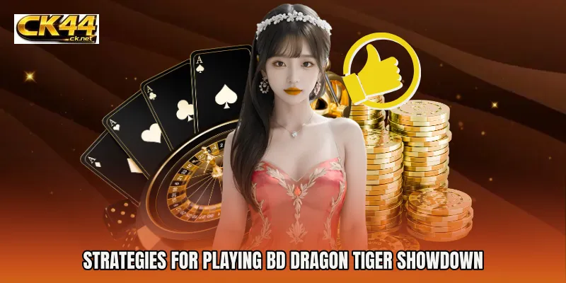 Strategies for Playing BD Dragon Tiger Showdown