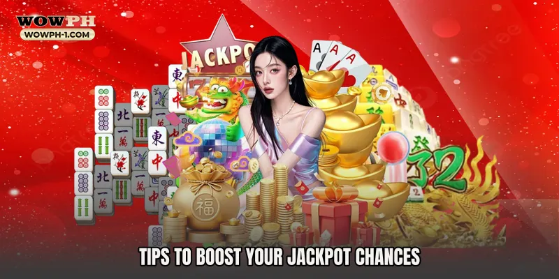 Tips to Boost Your Jackpot Chances