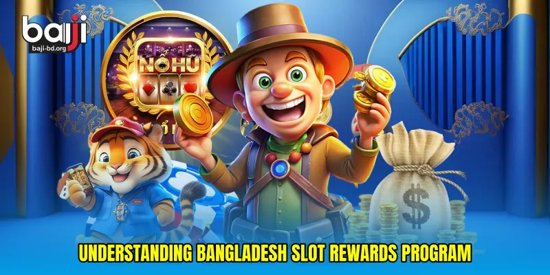 Understanding Bangladesh slot rewards program