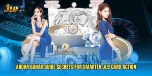Andar Bahar Guide Secrets for Smarter JL9 Card Action